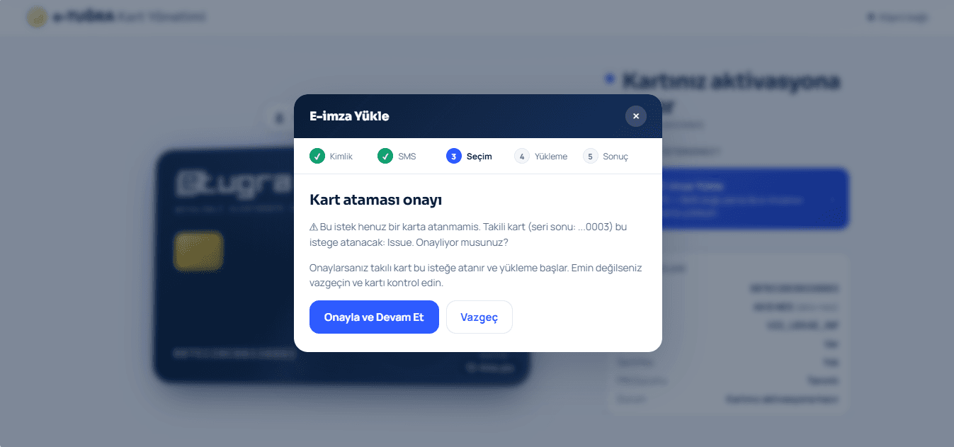 Kart ataması onayı modalı: takılı kartın isteğe atanacağını bildiren uyarı, Onayla ve Devam Et / Vazgeç butonları